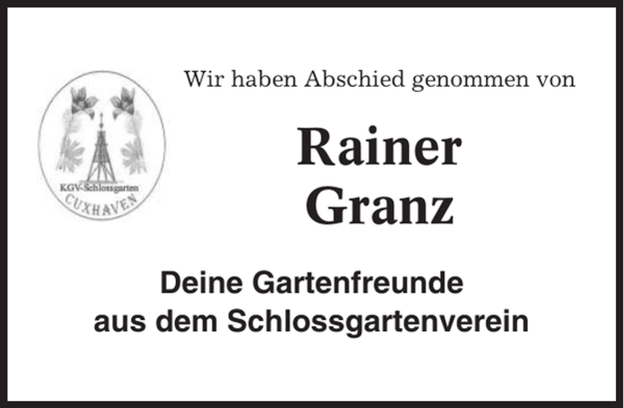 <p>Wir haben Abschied genommen von</p><p>Rainer<br />Granz<br />Deine Gartenfreunde<br />aus dem Schlossgartenverein</p>