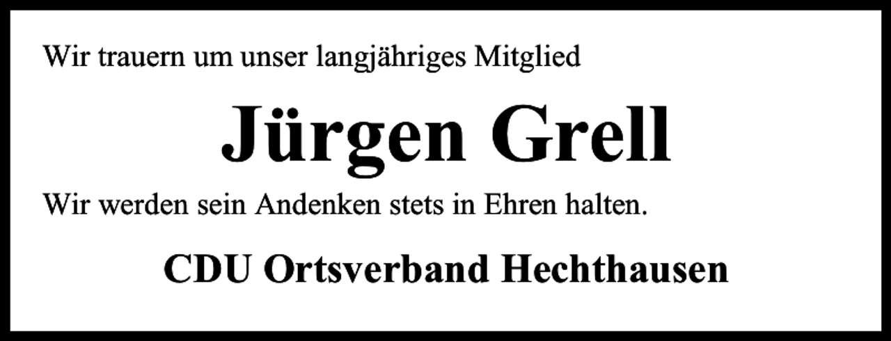 <p>Wir trauern um unser langjähriges Mitglied</p><p>Jürgen Grell</p><p>Wir werden sein Andenken stets in Ehren halten.</p><p>CDU Ortsverband Hechthausen</p>
