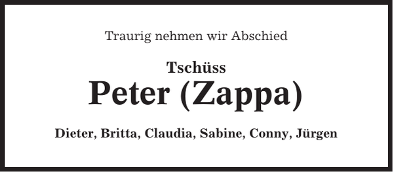 <p>Traurig nehmen wir Abschied</p><p>Tschüss</p><p>Peter (Zappa)<br />Dieter, Britta, Claudia, Sabine, Conny, Jürgen</p>