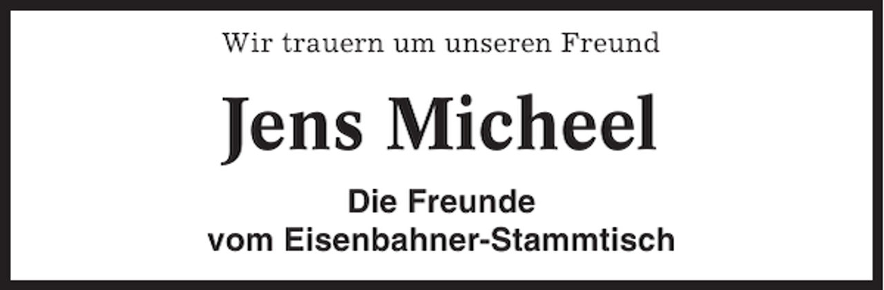 <p>Wir trauern um unseren Freund</p><p>Jens Micheel<br />Die Freunde<br />vom Eisenbahner-Stammtisch</p>