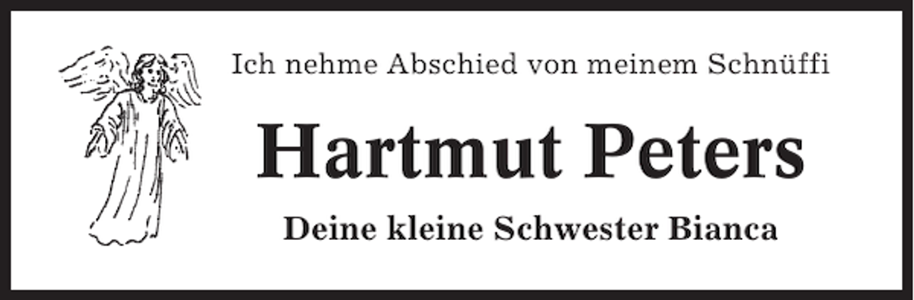 <p>Ich nehme Abschied von meinem Schnüffi</p><p>Hartmut Peters<br />Deine kleine Schwester Bianca</p>
