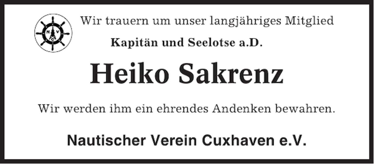 <p>Wir trauern um unser langjähriges Mitglied<br />Kapitän und Seelotse a.D.</p><p>Heiko Sakrenz<br />Wir werden ihm ein ehrendes Andenken bewahren.</p><p>Nautischer Verein Cuxhaven e.V.</p>