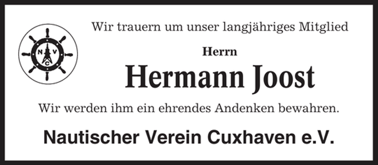 <p>Wir trauern um unser langjähriges Mitglied Herrn</p><p>Hermann Joost<br />Wir werden ihm ein ehrendes Andenken bewahren.</p><p>Nautischer Verein Cuxhaven e.V.</p>