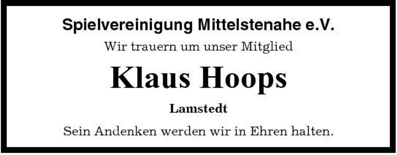 <p>Spielvereinigung Mittelstenahe e.V.<br />Wir trauern um unser Mitglied</p><p>Klaus Hoops<br />Lamstedt Sein Andenken werden wir in Ehren halten.</p>