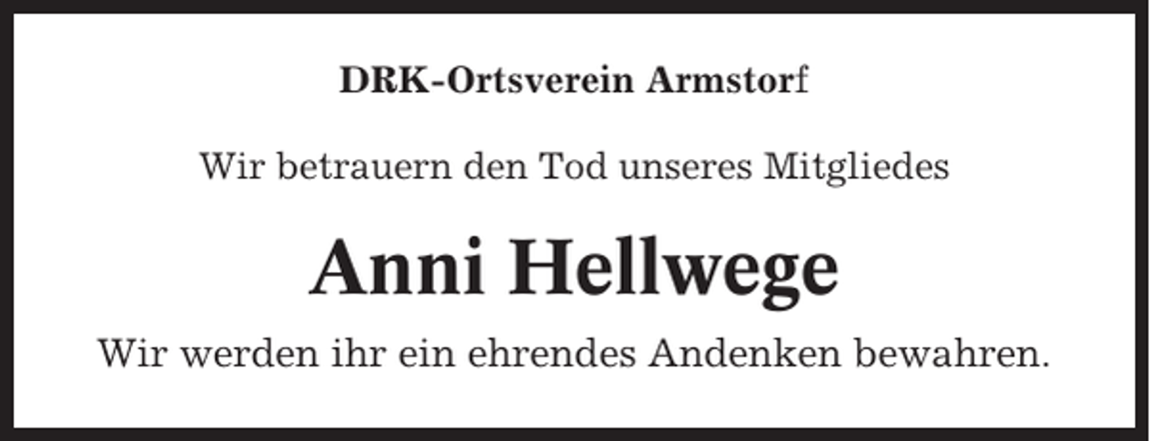 <p>DRK-Ortsverein Armstorf<br />Wir betrauern den Tod unseres Mitgliedes</p><p>Anni Hellwege<br />Wir werden ihr ein ehrendes Andenken bewahren.</p>