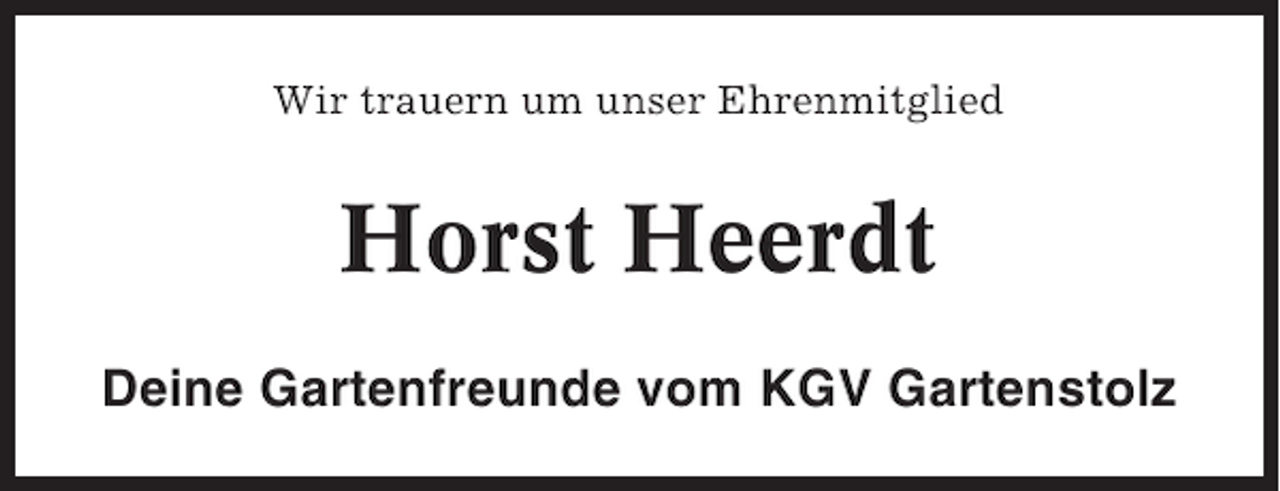 <p>Wir trauern um unser Ehrenmitglied</p><p>Horst Heerdt<br />Deine Gartenfreunde vom KGV Gartenstolz</p>