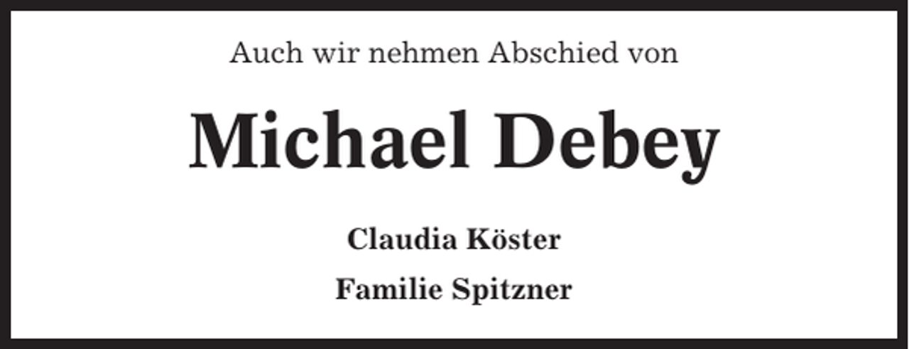 <p>Auch wir nehmen Abschied von</p><p>Michael Debey<br />Claudia Köster<br />Familie Spitzner</p>