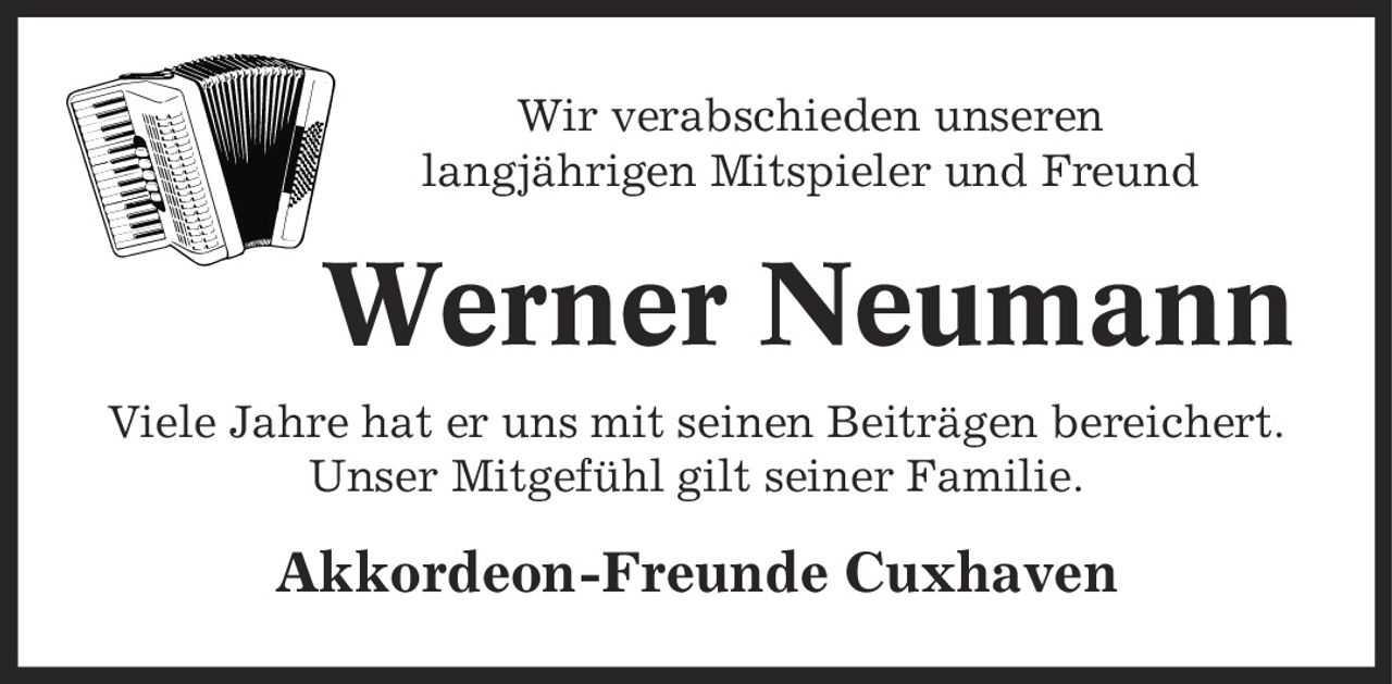 Wir verabschieden unseren langjährigen Mitspieler und Freund Werner Neumann Viele Jahre hat er uns mit seinen Beiträgen bereichert. Unser Mitgefühl gilt seiner Familie. Akkordeon-Freunde Cuxhaven
