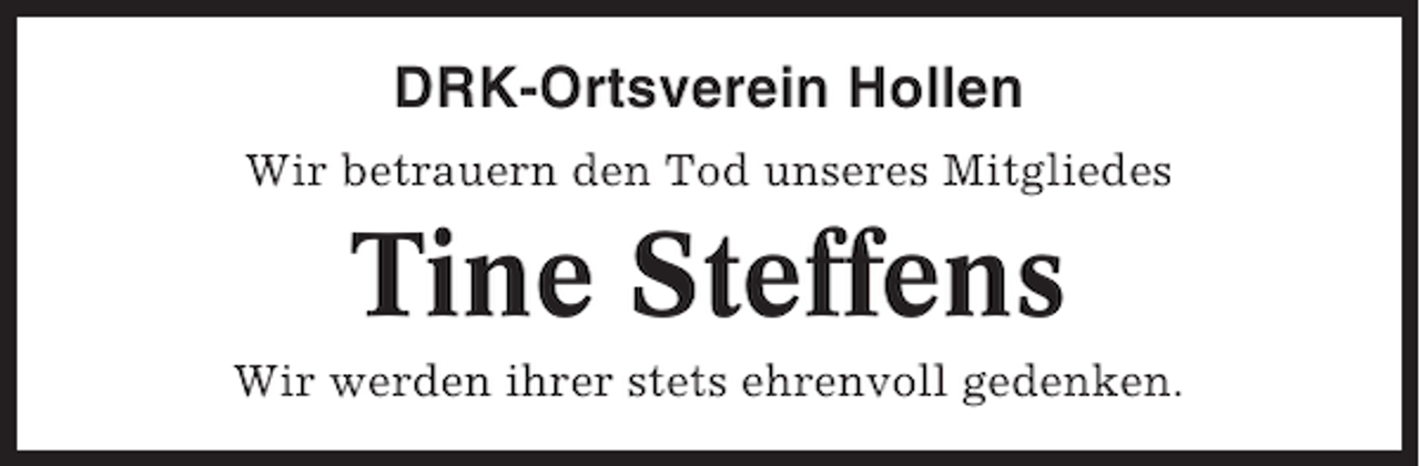 <p>DRK-Ortsverein Hollen<br />Wir betrauern den Tod unseres Mitgliedes</p><p>Tine Steffens<br />Wir werden ihrer stets ehrenvoll gedenken.</p>