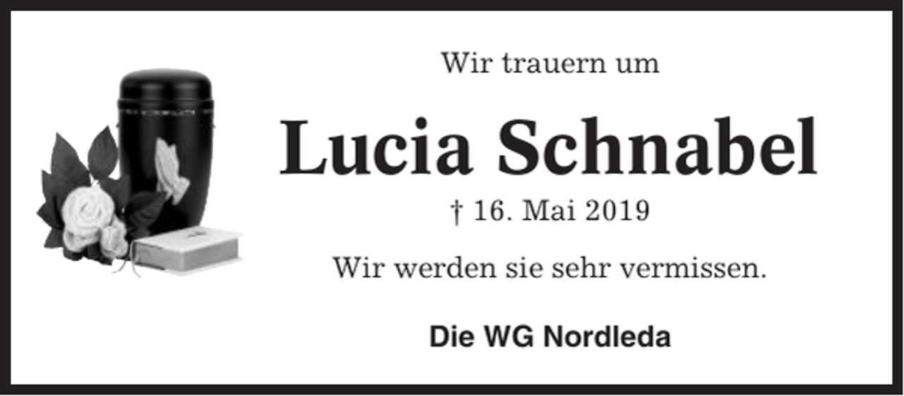 <p>Wir trauern um</p><p>Lucia Schnabel<br />† 16. Mai 2019<br />Wir werden sie sehr vermissen.<br />Die WG Nordleda</p>