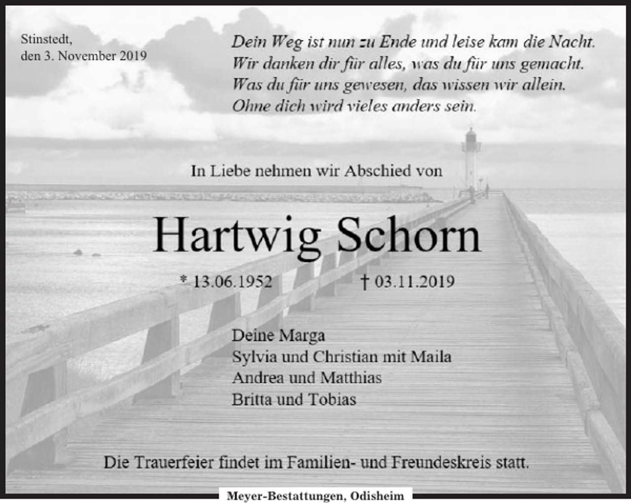 <p>Stinstedt,<br />den 3. November 2019</p><p>Meyer-Bestattungen, Odisheim</p>
