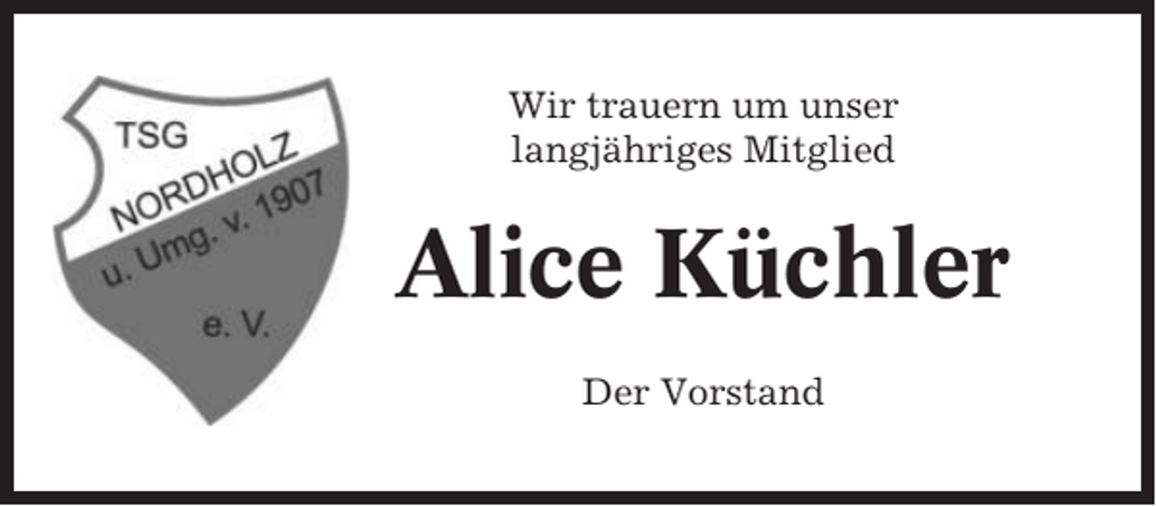 <p>Wir trauern um unser<br />langjähriges Mitglied</p><p>Alice Küchler<br />Der Vorstand</p>