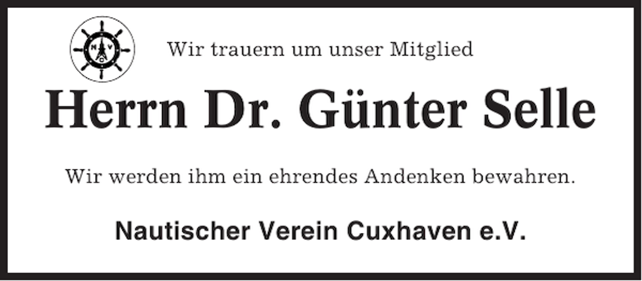 <p>Wir trauern um unser Mitglied</p><p>Herrn Dr. Günter Selle<br />Wir werden ihm ein ehrendes Andenken bewahren.</p><p>Nautischer Verein Cuxhaven e.V.</p>