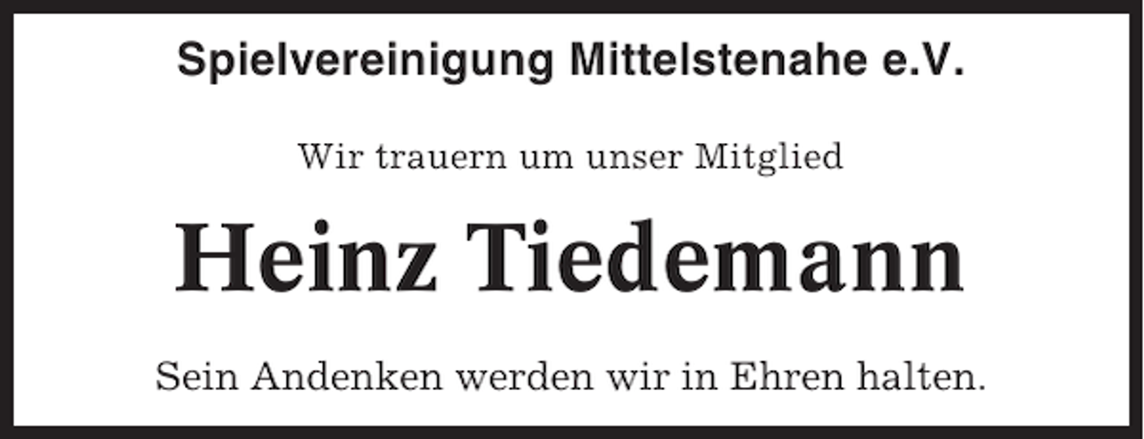<p>Spielvereinigung Mittelstenahe e.V.<br />Wir trauern um unser Mitglied</p><p>Heinz Tiedemann<br />Sein Andenken werden wir in Ehren halten.</p>