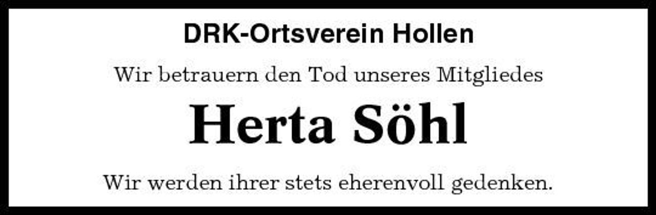 <p>DRK-Ortsverein Hollen<br />Wir betrauern den Tod unseres Mitgliedes</p><p>Herta Söhl<br />Wir werden ihrer stets eherenvoll gedenken.</p>