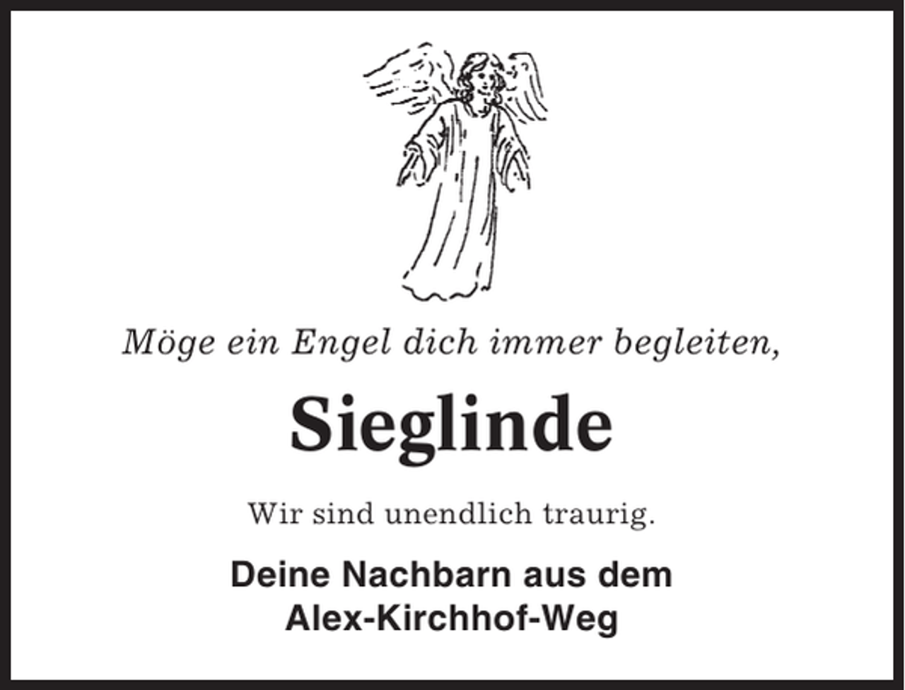 <p>Möge ein Engel dich immer begleiten,</p><p>Sieglinde<br />Wir sind unendlich traurig.</p><p>Deine Nachbarn aus dem<br />Alex-Kirchhof-Weg</p>