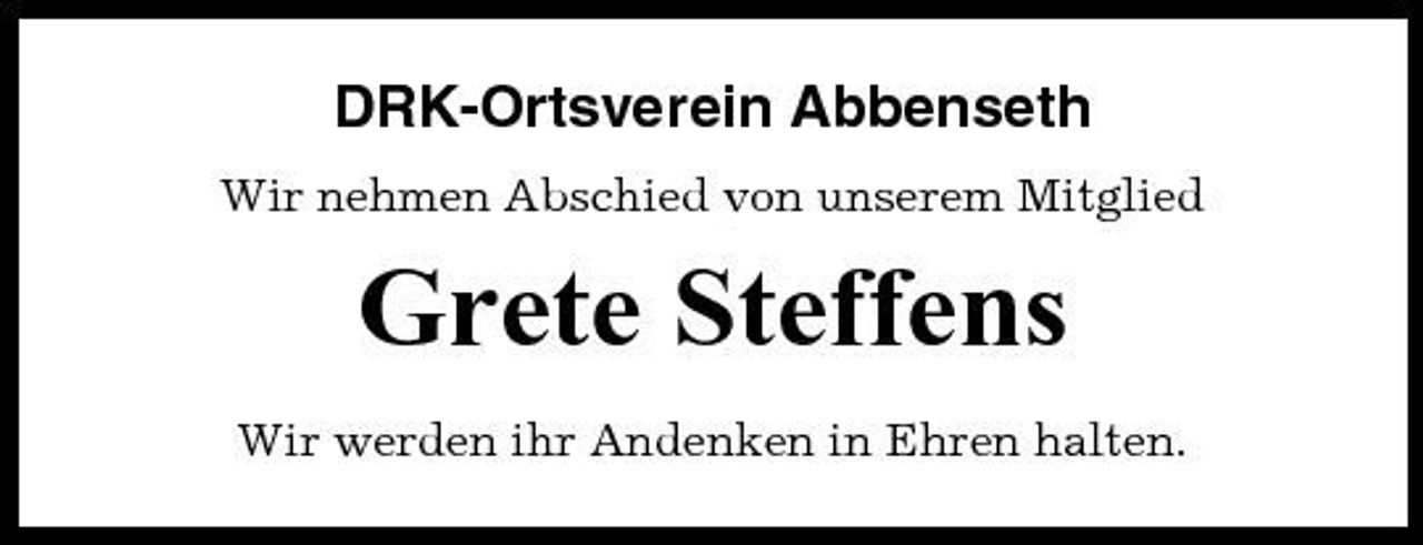 <p>DRK-Ortsverein Abbenseth<br />Wir nehmen Abschied von unserem Mitglied</p><p>Grete Steffens<br />Wir werden ihr Andenken in Ehren halten.</p>