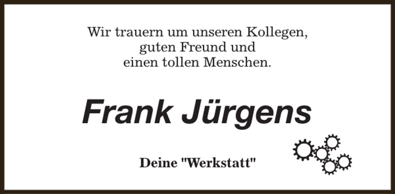 <p>Wir trauern um unseren Kollegen,<br />guten Freund und<br />einen tollen Menschen.</p><p>Frank Jürgens<br />Deine "Werkstatt"</p>