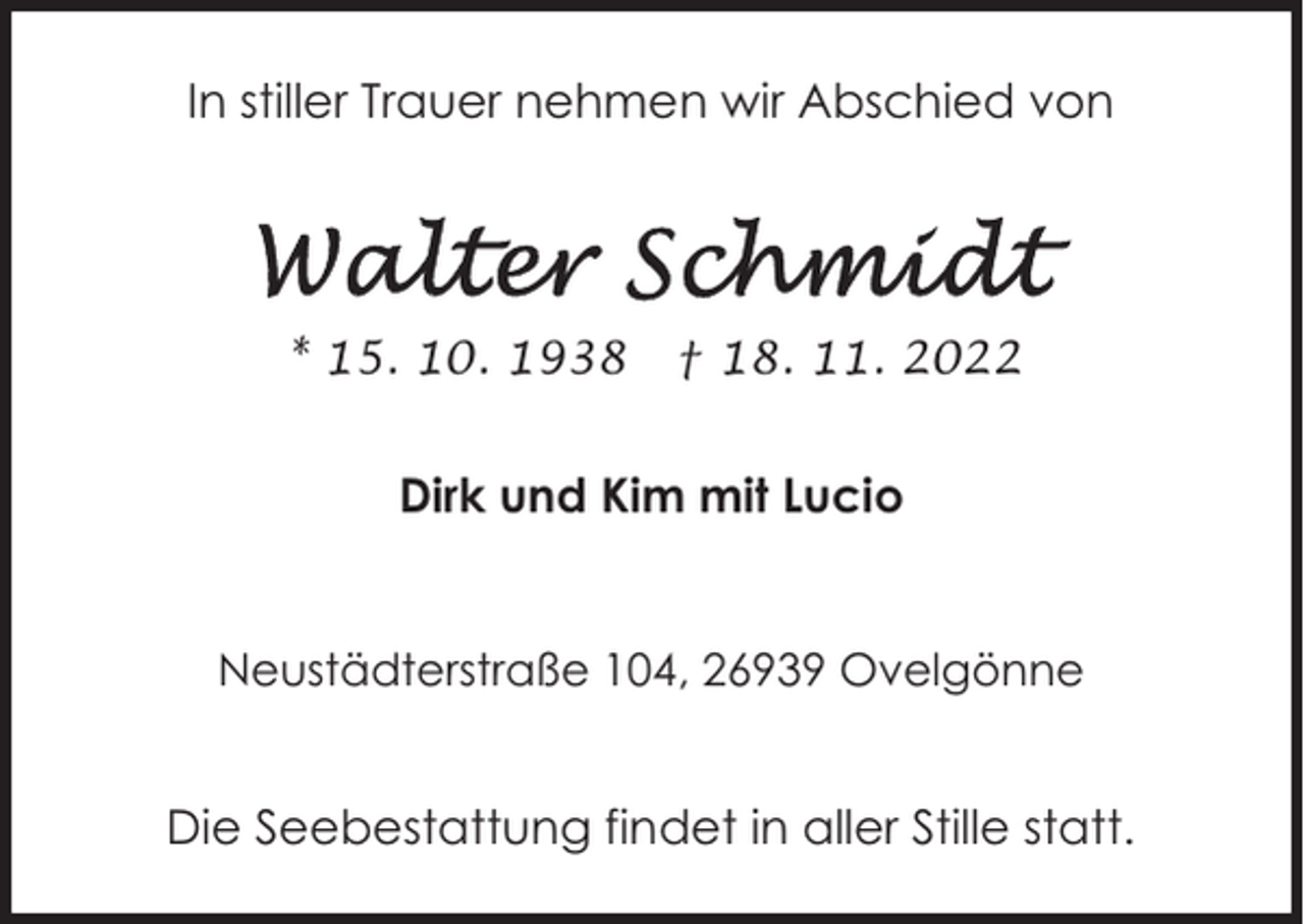 <p>In stiller Trauer nehmen wir Abschied von</p><p>* 15. 10. 1938</p><p>† 18. 11. 2022</p><p>Dirk und Kim mit Lucio<br />Neustädterstraße 104, 26939 Ovelgönne</p><p>Die Seebestattung findet in aller Stille statt.</p>