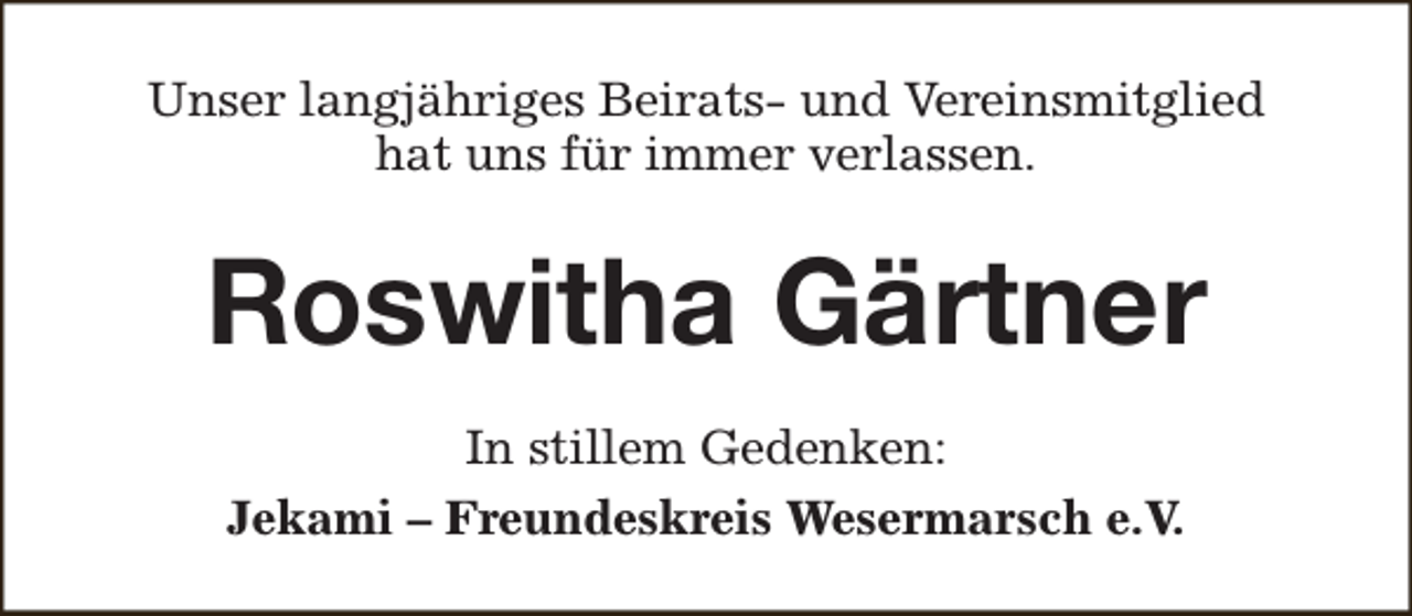 <p>Unser langjähriges Beirats- und Vereinsmitglied<br />hat uns für immer verlassen.</p><p>Roswitha Gärtner<br />In stillem Gedenken:<br />Jekami – Freundeskreis Wesermarsch e.V.</p>