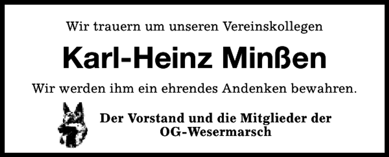 <p>Wir trauern um unseren Vereinskollegen</p><p>Karl-Heinz Minßen<br />Wir werden ihm ein ehrendes Andenken bewahren.<br />Der Vorstand und die Mitglieder der<br />OG-Wesermarsch</p>