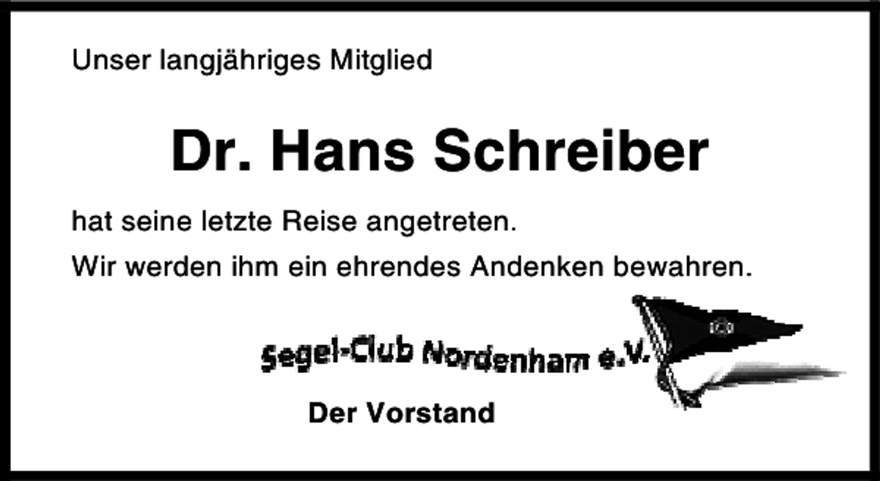<p>Unser langjähriges Mitglied</p><p>Dr. Hans Schreiber<br />hat seine letzte Reise angetreten.<br />Wir werden ihm ein ehrendes Andenken bewahren.</p><p>Der Vorstand</p>