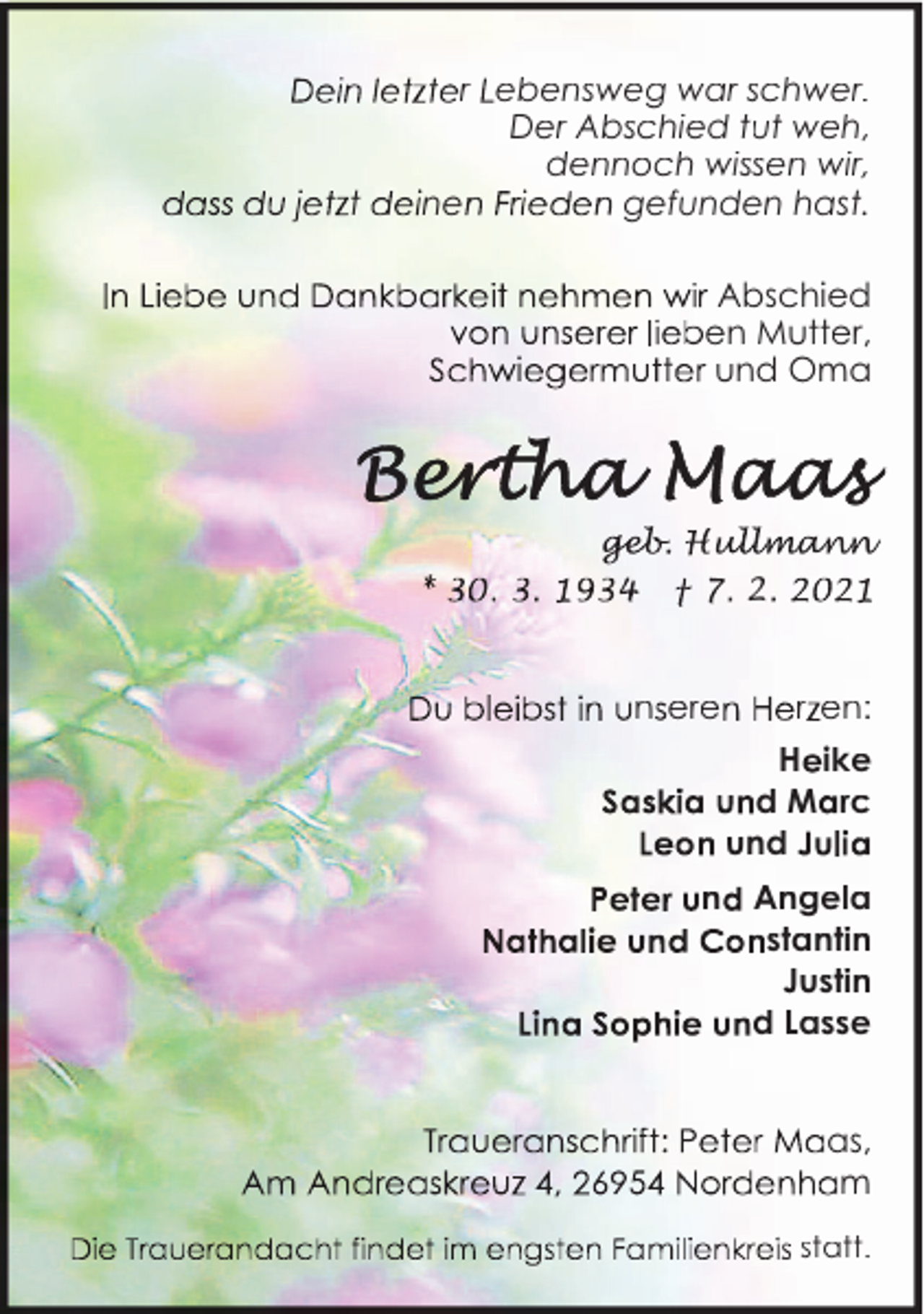<p>t</p><p>r ebensweg war schwer.<br />Der Abschied tut weh,<br />dennoch wissen wir,<br />ne<br />gefunden hast.<br />Abschied<br />en Mutter,<br />t und Oma</p><p>i</p><p>b</p><p>llmann<br />2</p><p>n ere</p><p>r en:<br />H ike<br />d M rc<br />und</p><p>n Angela<br />stantin<br />Justin<br />d Lasse<br />as,<br />m<br />statt.</p>