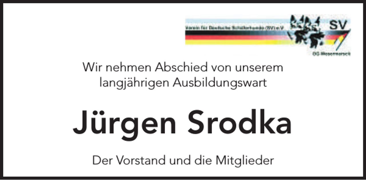 <p>Wir nehmen Abschied von unserem<br />langjährigen Ausbildungswart</p><p>Jürgen Srodka<br />Der Vorstand und die Mitglieder</p>