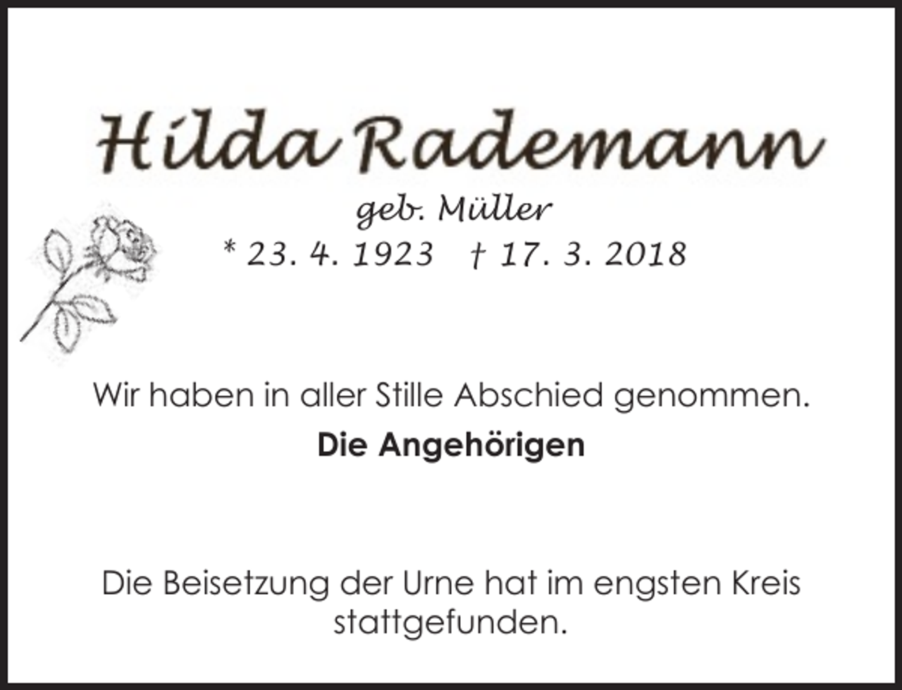 <p>geb. Müller<br />* 23. 4. 1923 † 17. 3. 2018</p><p>Wir haben in aller Stille Abschied genommen.<br />Die Angehörigen</p><p>Die Beisetzung der Urne hat im engsten Kreis<br />stattgefunden.</p>
