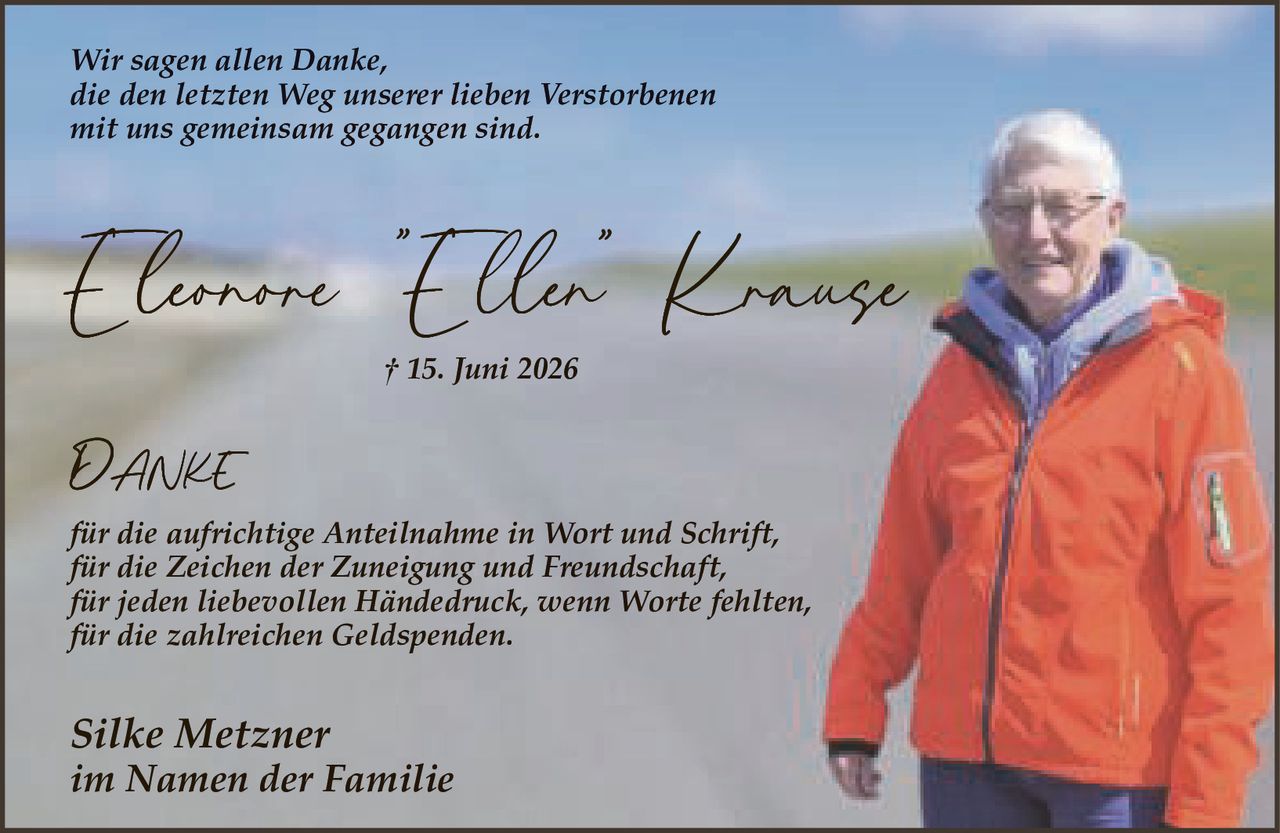 <p><i>Wir sagen allen Danke, die den letzten Weg unserer lieben Verstorbenen mit uns gemeinsam gegangen sind.</i></p><p>† 15. Juni 2026</p><p><strong>DANKE</strong></p><p><i>für die aufrichtige Anteilnahme in Wort und Schrift, für die Zeichen der Zuneigung und Freundschaft, für jeden liebevollen Händedruck, wenn Worte fehlten, für die zahlreichen Geldspenden.</i></p><p><i>Silke Metzner<br>im Namen der Familie</i></p>