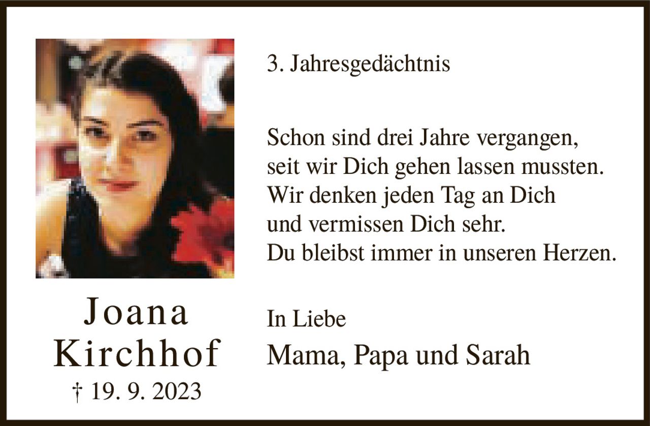 <p><strong>3. Jahresgedächtnis</strong></p><p>Schon sind drei Jahre vergangen, seit wir Dich gehen lassen mussten. Wir denken jeden Tag an Dich und vermissen Dich sehr.</p><p>Du bleibst immer in unseren Herzen.</p><p>In Liebe<br/>Mama, Papa und Sarah</p>