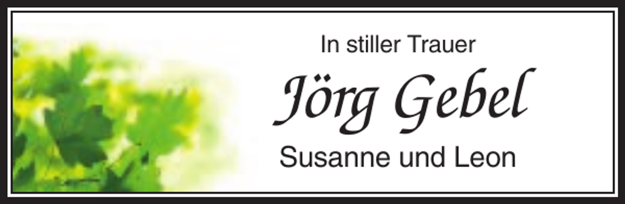 <p>In stiller Trauer</p><p>Jörg Gebel<br />Susanne und Leon</p>
