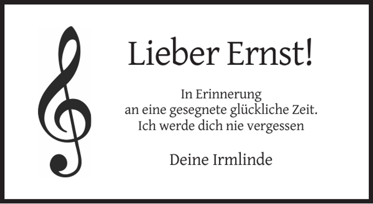 <p>Lieber Ernst!<br />In Erinnerung<br />an eine gesegnete glückliche Zeit.<br />Ich werde dich nie vergessen</p><p>Deine Irmlinde</p>