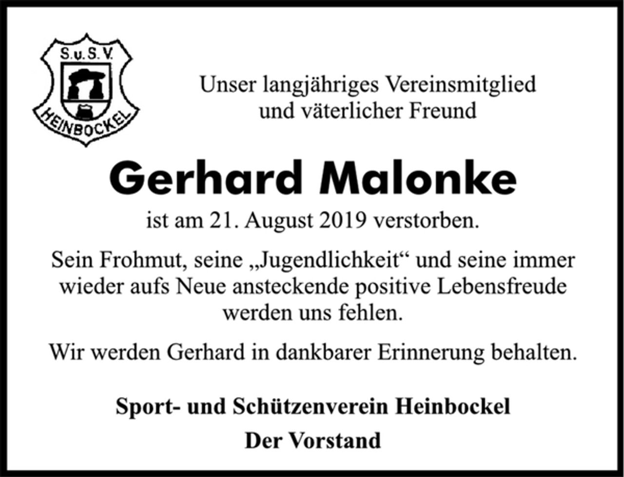 <p>Unser langjähriges Vereinsmitglied<br />und väterlicher Freund<br />Gerhard Malonke<br />ist am 21. August 2019 verstorben.<br />Sein Frohmut, seine „Jugendlichkeit“ und seine immer<br />wieder aufs Neue ansteckende positive Lebensfreude<br />werden uns fehlen.<br />Wir werden Gerhard in dankbarer Erinnerung behalten.<br />Sport- und Schützenverein Heinbockel<br />Der Vorstand</p>