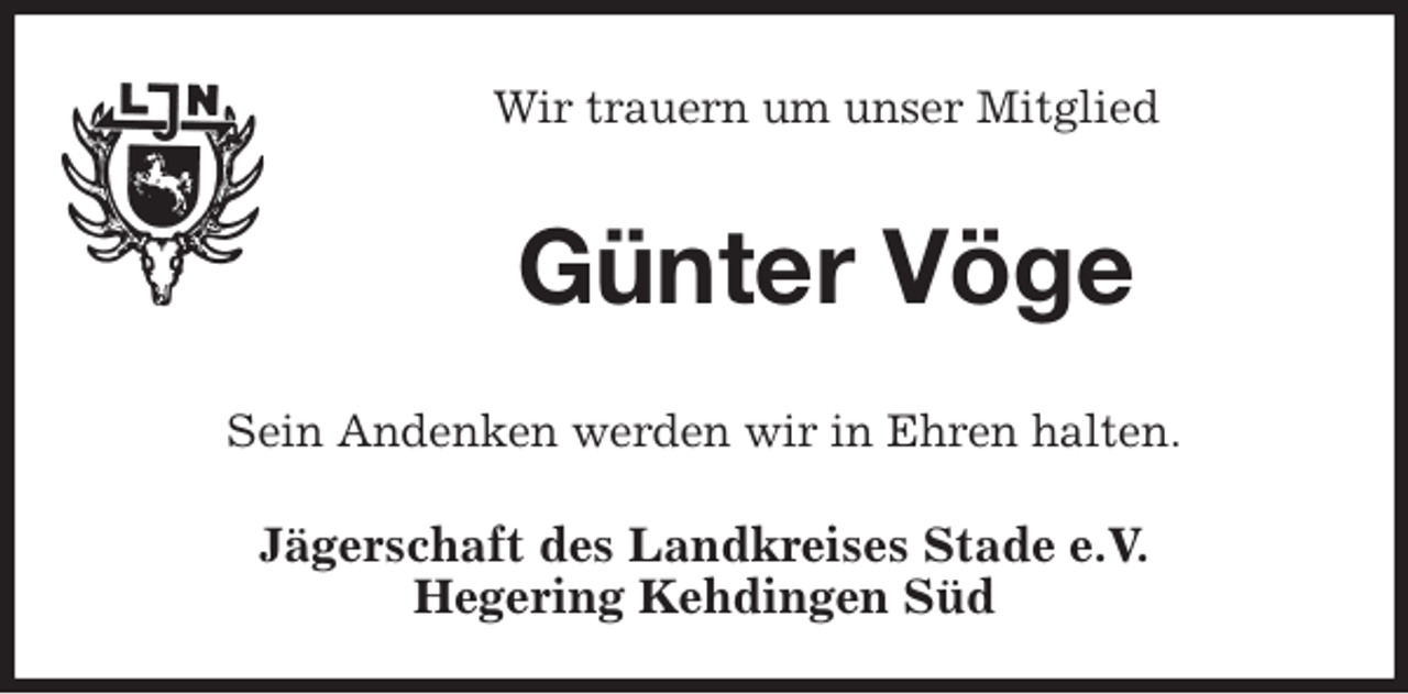 <p>Wir trauern um unser Mitglied<br />Günter Vöge<br />Sein Andenken werden wir in Ehren halten.<br />Jägerschaft des Landkreises Stade e.V.<br />Hegering Kehdingen Süd</p>