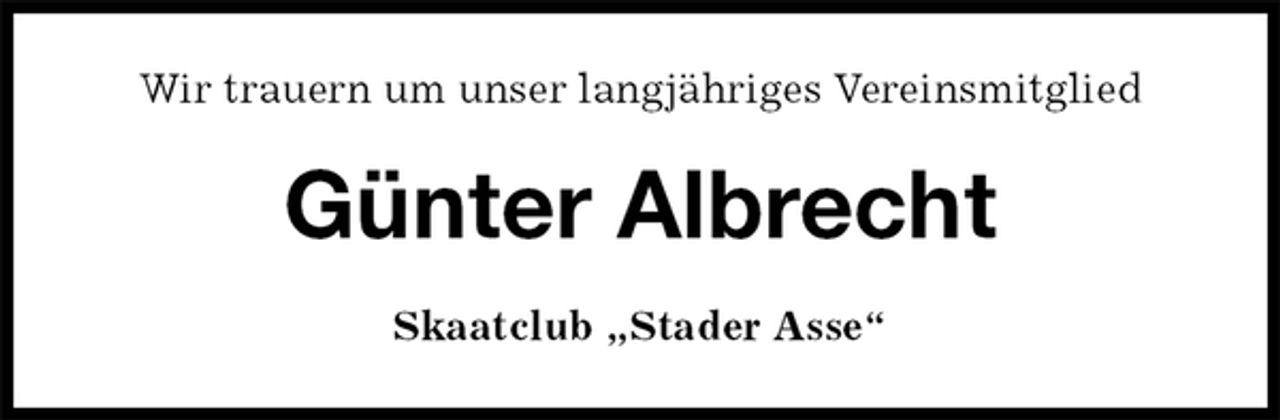 <p>Wir trauern um unser langjähriges Vereinsmitglied<br />Günter Albrecht<br />Skaatclub „Stader Asse“</p>