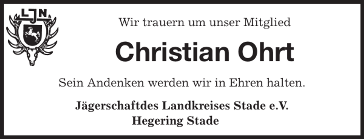 <p>Wir trauern um unser Mitglied<br />Christian Ohrt<br />Sein Andenken werden wir in Ehren halten.<br />Jägerschaftdes Landkreises Stade e.V.<br />Hegering Stade</p>