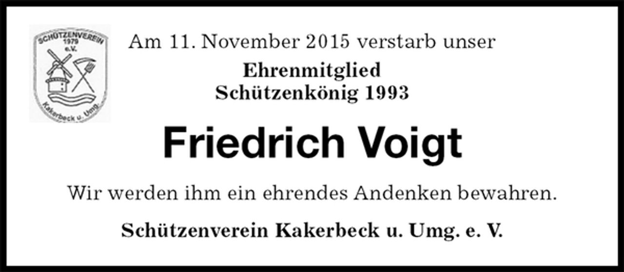 <p>Am 11. November 2015 verstarb unser<br />Ehrenmitglied<br />Schützenkönig 1993<br />Friedrich Voigt<br />Wir werden ihm ein ehrendes Andenken bewahren.<br />Schützenverein Kakerbeck u. Umg. e. V.</p>