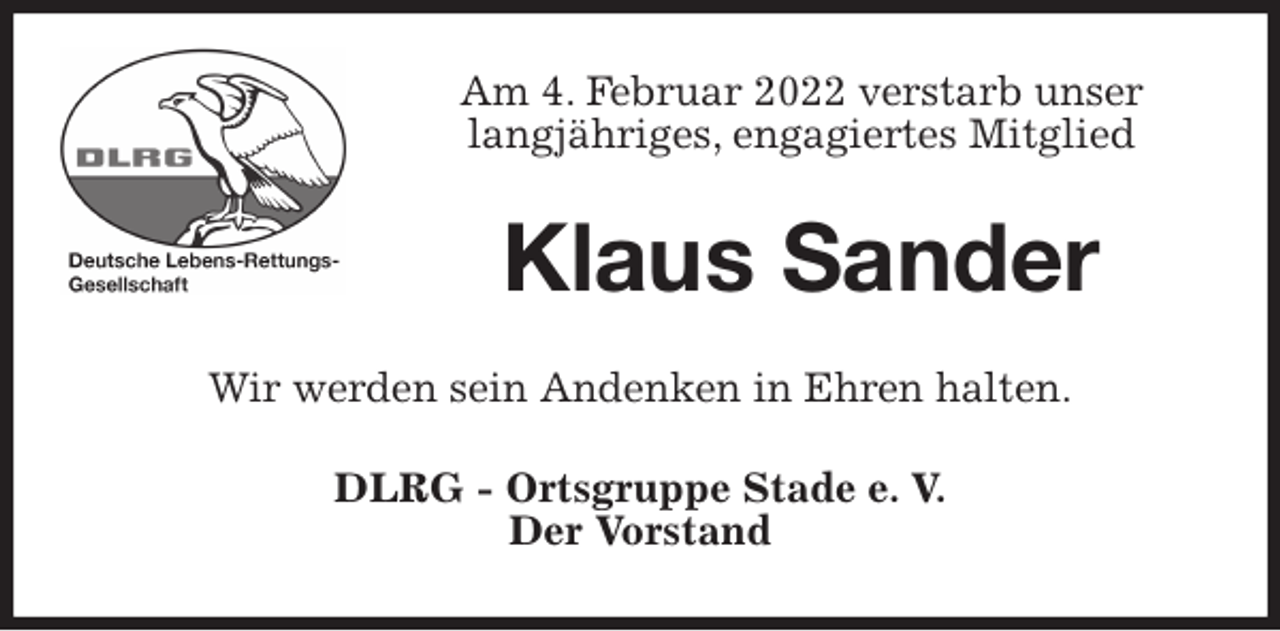<p>Am 4. Februar 2022 verstarb unser<br />langjähriges, engagiertes Mitglied<br />Klaus Sander<br />Wir werden sein Andenken in Ehren halten.<br />DLRG - Ortsgruppe Stade e. V.<br />Der Vorstand</p>