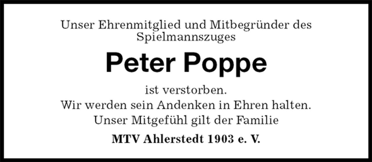<p>Unser Ehrenmitglied und Mitbegründer des<br />Spielmannszuges<br />Peter Poppe<br />MTV Ahlerstedt 1903 e. V.<br />ist verstorben.<br />Wir werden sein Andenken in Ehren halten.<br />Unser Mitgefühl gilt der Familie</p>