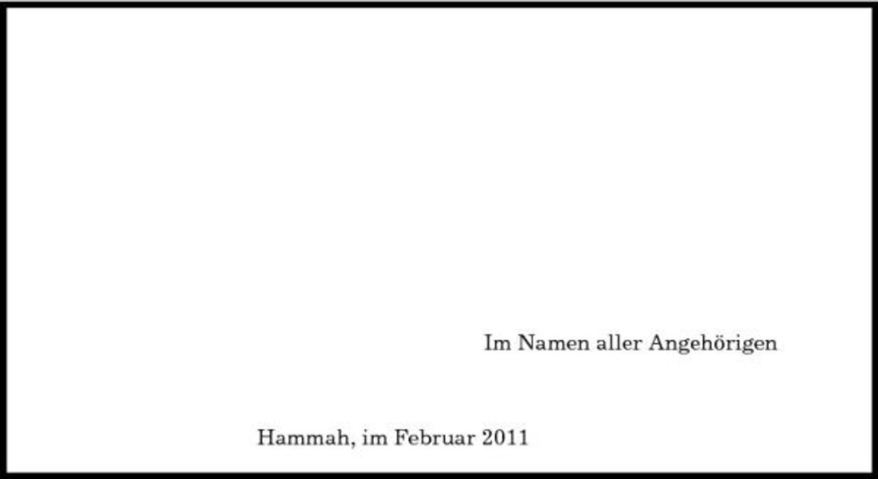 <p>Johann<br />Heitmann<br />† 20. 12. 2010<br />Still bin ich gekommen,<br />still bin ich gegangen.<br />Herzlichen Dank<br />sagen wir allen, die sich in stiller Trauer mit uns<br />verbunden fühlten und ihre Anteilnahme in vielfältiger Weise zum Ausdruck brachten und mit uns gemeinsam Abschied nahmen.<br />Ein besonderer Dank gilt Herrn Pastor Baumhauer für seine einfühlsamen Worte sowie dem Bestattungsinstitut Hellwege für die würdevolle Gestaltung der Trauerfeier.<br />Im Namen aller Angehörigen<br />Günther und Annegret Heitmann<br />Elke und Gert Dölling<br />Hammah, im Februar 2011</p>