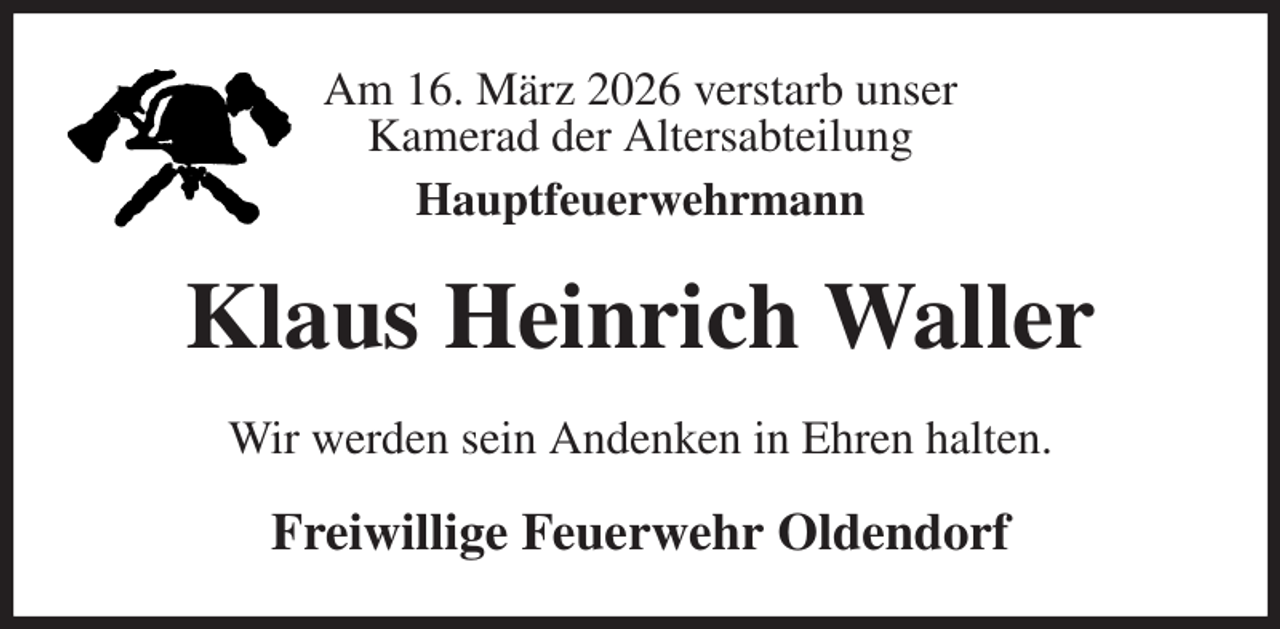 <p>Am 16. März 2026 verstarb unser<br />Kamerad der Altersabteilung<br />Hauptfeuerwehrmann<br />Klaus Heinrich Waller<br />Wir werden sein Andenken in Ehren halten.<br />Freiwillige Feuerwehr Oldendorf</p>