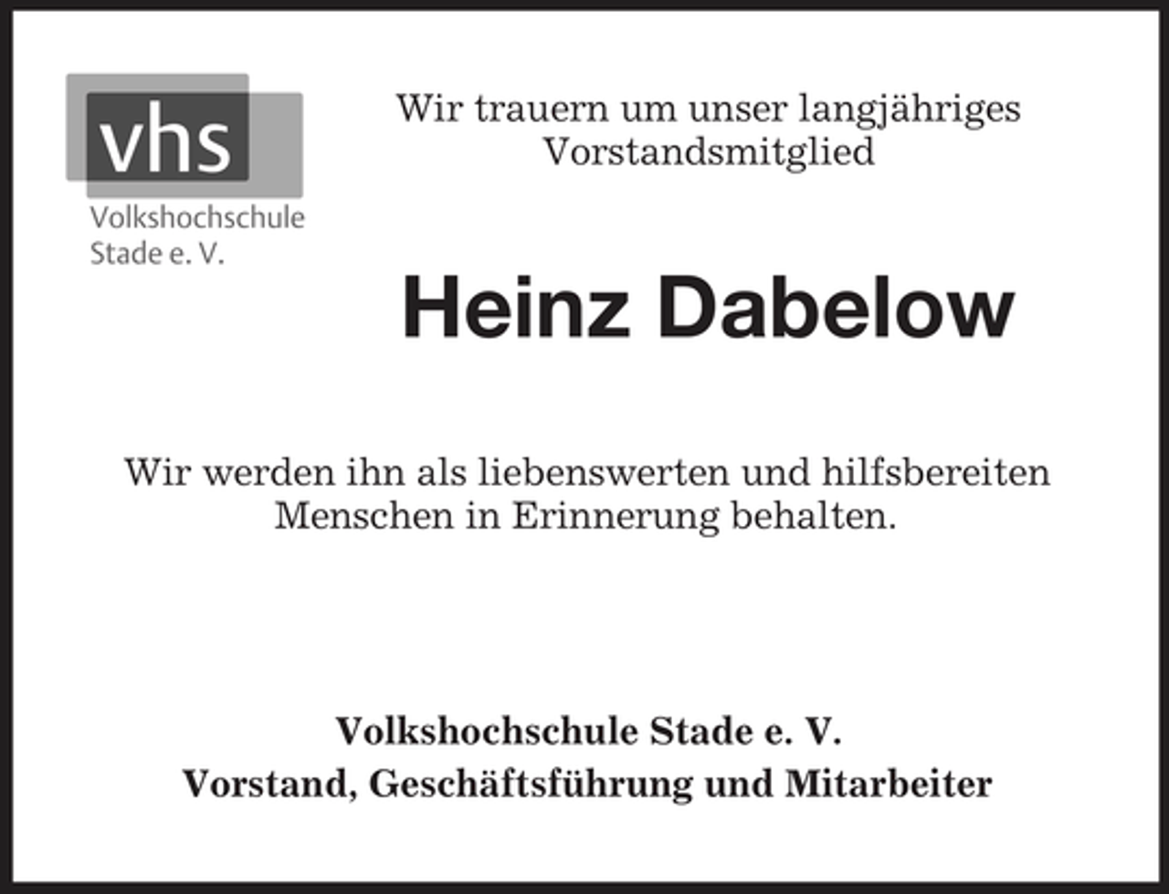 <p>Wir trauern um unser langjähriges Vorstandsmitglied</p><p>Heinz Dabelow<br />Wir werden ihn als liebenswerten und hilfsbereiten Menschen in Erinnerung behalten.</p><p>Volkshochschule Stade e. V. Vorstand, Geschäftsführung und Mitarbeiter</p>