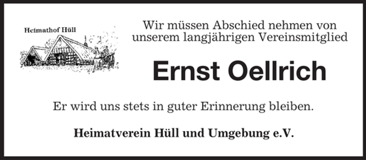<p>Wir müssen Abschied nehmen von<br />unserem langjährigen Vereinsmitglied</p><p>Ernst Oellrich<br />Er wird uns stets in guter Erinnerung bleiben.<br />Heimatverein Hüll und Umgebung e.V.</p>