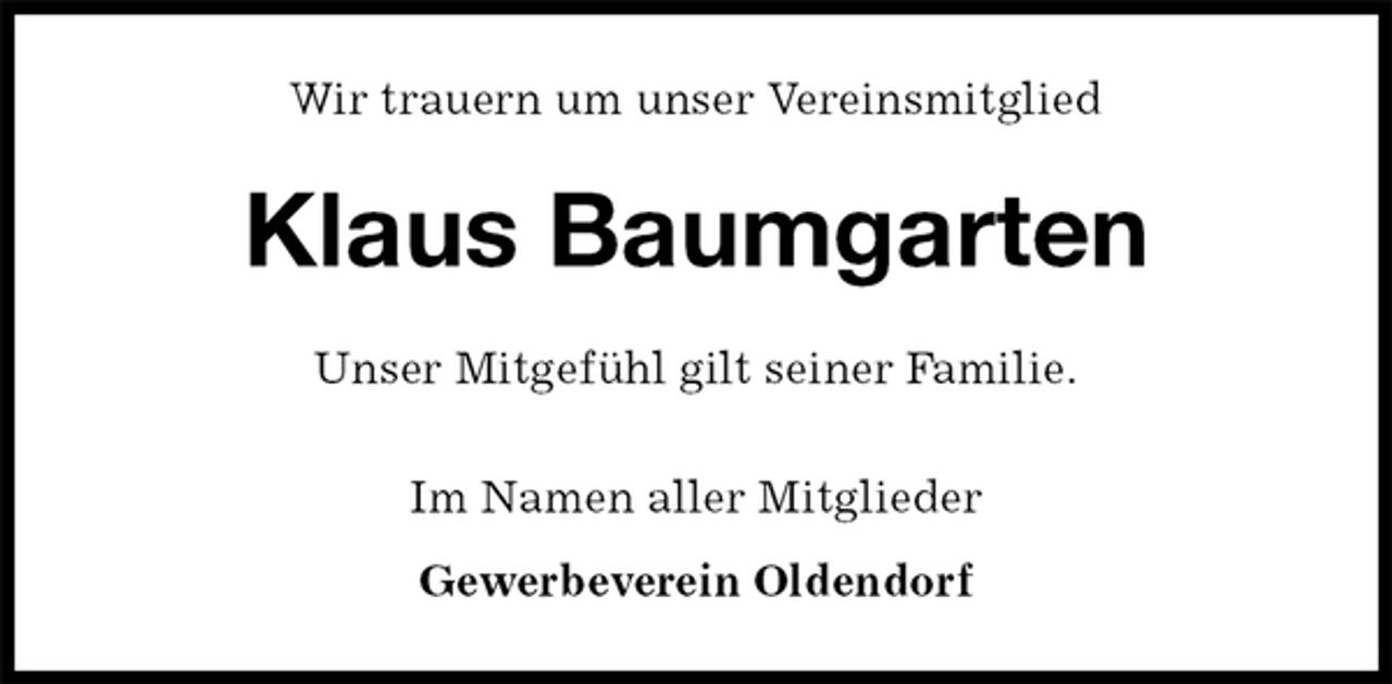 <p>Wir trauern um unser Vereinsmitglied<br />Gewerbeverein Oldendorf<br />Klaus Baumgarten<br />Im Namen aller Mitglieder<br />Unser Mitgefühl gilt seiner Familie.</p>