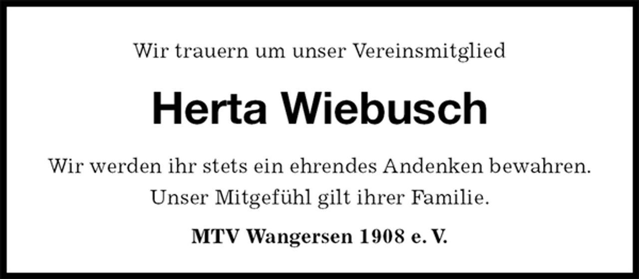 <p>Wir trauern um unser Vereinsmitglied<br />Herta Wiebusch</p>
<p>MTV Wangersen 1908 e. V.<br />Wir werden ihr stets ein ehrendes Andenken bewahren.<br />Unser Mitgefühl gilt ihrer Familie.</p>