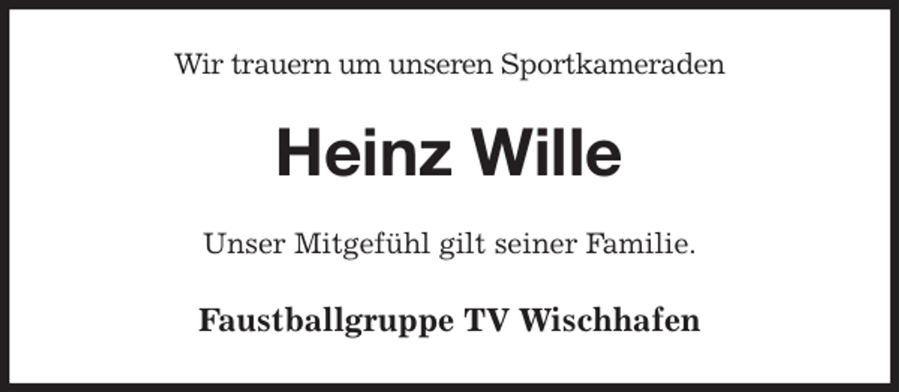 <p>Wir trauern um unseren Sportkameraden<br />Heinz Wille<br />Unser Mitgefühl gilt seiner Familie.<br />Faustballgruppe TV Wischhafen</p>