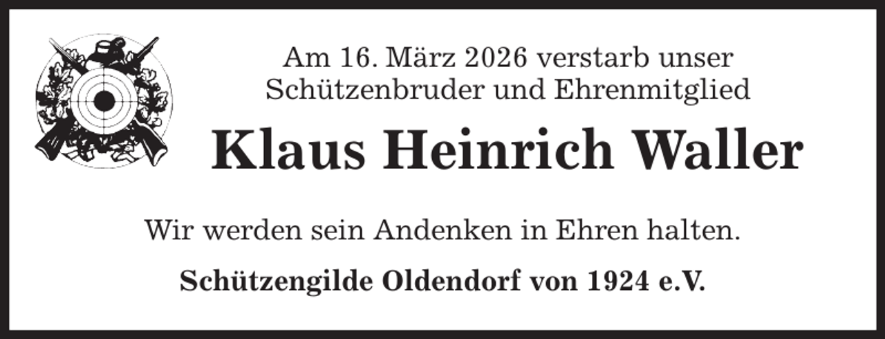 <p>Am 16. März 2026 verstarb unser<br />Schützenbruder und Ehrenmitglied<br />Klaus Heinrich Waller<br />Wir werden sein Andenken in Ehren halten.<br />Schützengilde Oldendorf von 1924 e.V.</p>