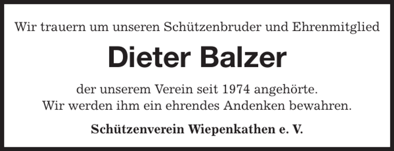 <p>Wir trauern um unseren Schützenbruder und Ehrenmitglied<br />Dieter Balzer<br />Schützenverein Wiepenkathen e. V.<br />der unserem Verein seit 1974 angehörte.<br />Wir werden ihm ein ehrendes Andenken bewahren.</p>