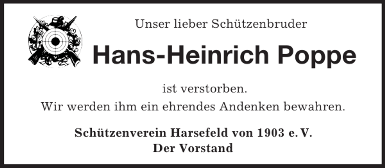 <p>Unser lieber Schützenbruder<br />Hans-Heinrich Poppe</p><p>ist verstorben.<br />Wir werden ihm ein ehrendes Andenken bewahren.<br />Schützenverein Harsefeld von 1903 e. V.<br />Der Vorstand</p>